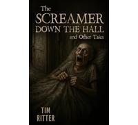The Screamer Down the Hall: and Other Tales