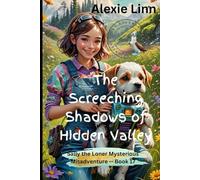 The Screeching Shadows of HIdden Valley: Sally the Loner Mysterious Misadventure -- Book 17
