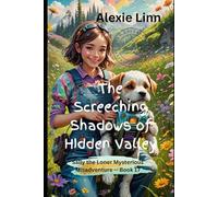 The Screeching Shadows of HIdden Valley: Sally the Loner Mysterious Misadventure -- Book 17