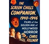 The Screen Chills Companion, 1940-1946