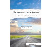 The Screenwriter’s Roadmap: 21 Ways to Jumpstart Your Story