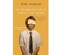The Screwed-Up Life of Charlie The Second Drew Ferguson (Auteur)