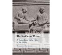 The Scribes of Rome by Benjamin Universitat Zurich Hartmann Benjamin (Universitat Zurich) Hartmann (Auteur)