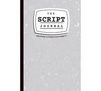 The Script Journal - Analizzare Le Storie Di Film E Serie TV: Il primo taccuino di lavoro per sceneggiatori con 10 schede per studiare i personaggi e ... un esempio precompilata) (EDIZIONE ITALIANA)