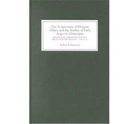 The Scriptorium of Margam Abbey and the Scribes of Early Angevin Glamorgan Robert B. Patterson (Auteur)