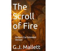 The Scroll of Fire: Authors Cut Extended Version