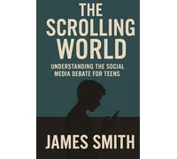 The Scrolling World: Understanding the Social Media Debate For Teens