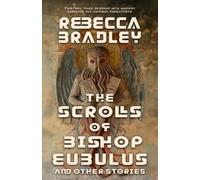 The Scrolls of Bishop Eubulus, and Other Stories