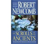 The Scrolls Of The Ancients, Chronicles of Blood and Stone Robert Newcomb (Auteur)