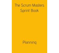 The Scrum Master Sprint Book: Planning