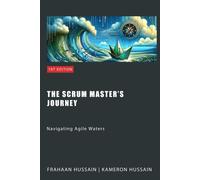The Scrum Master's Journey: Navigating Agile Waters