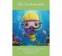 The Scubanauts: The Calamitous Case of the Crown of Thorns Pirate Ship
