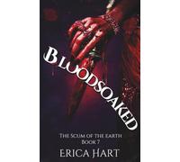 The Scum Of The Earth Book 7: Blood Soaked
