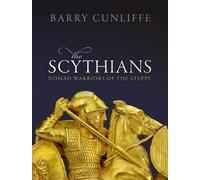 Les Scythes – Guerriers nomades des steppes