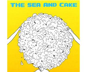 The Sea And Cake - Sea and Cake [Import]