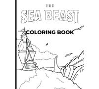 The sea beast coloring book: Coloring pages based on the movie "the sea beast"