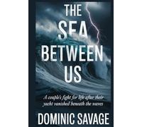 THE SEA BETWEEN US: A Couple’s Fight for Life After Their Yacht Vanished Beneath the Waves