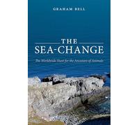 The Sea-change: The Worldwide Hunt for the Ancestors of Animals
