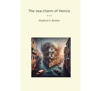 The sea-charm of Venice