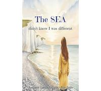 The Sea Didnt Know I Was Different: A Gentle Story About Being Yourself, Belonging, and Celebrating What Makes You Unique