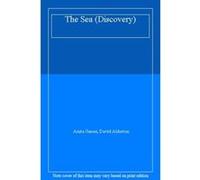 The Sea (Discovery) - [Version Originale] Anita Ganeri, David Alderton (Auteur)