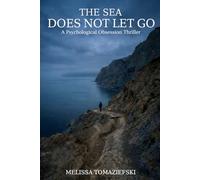 The Sea Does Not Let Go: A Novel of Obsession and Possession