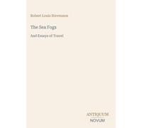 The Sea Fogs: And Essays of Travel
