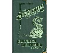 The Sea Forager's Guide To The Northern California Coast