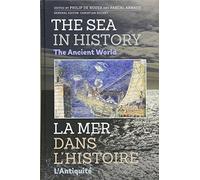 The Sea in History - The Ancient World / La Mer Dans L'Histoire - L'Antiquite