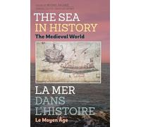 The Sea in History - The Medieval World / La Mer Dans L'Histoire - Le Moyen Age
