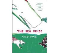 The Sea Inside by Philip Hoare Paperback Book Hoare, Philip (Auteur)