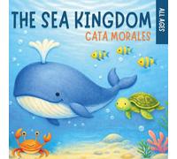 The Sea Kingdom: Enchanting Ocean Rhymes for Little Ones