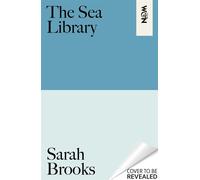 The Sea Library The spellbinding new novel from the Sunday Times bestselling author - Sarah Brooks - Weidenfeld & Nicolson - ebook (ePub) - Livre