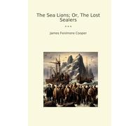 The Sea Lions; Or, The Lost Sealers