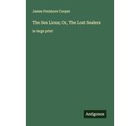 The Sea Lions; Or, The Lost Sealers: in large print