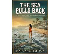 The Sea Pulls Back: A Story of the 2004 Indian Ocean Tsunami
