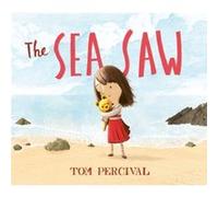 The Sea Saw by Tom Percival Inconnu (Auteur)