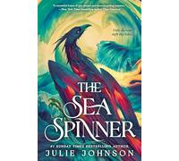 The Sea Spinner: A Spellbinding Sequel To The Sunday Times Bestselling Reign of Remnants Series