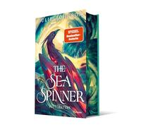 The Sea Spinner: Flutgeküsst | Die epische Romantasy-Trilogie geht weiter!