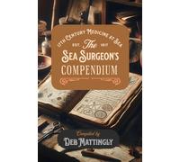 The Sea Surgeon's Compendium: 17th Century Medicine at Sea