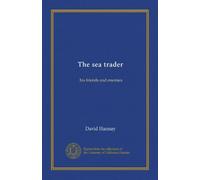 The sea trader: his friends and enemies