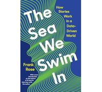 The Sea We Swim in: How Stories Work In a Data-driven World