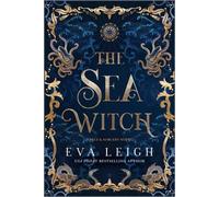 The Sea Witch (Salt & Sorcery) by Eva Leigh [Paperback] NEUF