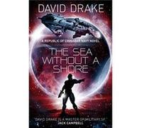 The Sea Without a Shore The Republic of Cinnabar Navy series 10 by David Drake David Drake (Auteur)