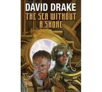 The Sea Without A Shore - [Version Originale] David Drake (Auteur)