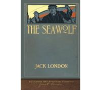 The Sea-Wolf: 100th Anniversary Collection