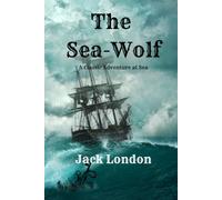 The Sea-Wolf: A Classic Adventure at Sea