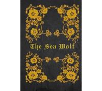The Sea Wolf: With original illustrations - annotated