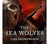The Sea Wolves: A History of the Vikings
