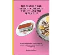 The Seafood And Dessert Cookbook For My Lean And Green Diet